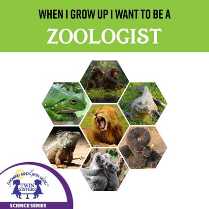 When I Grow Up I Want To Be A Zoologist