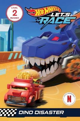 Hot Wheels Let's Race: Dino Disaster - Eric Geron - cover