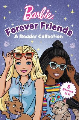 Barbie: Forever Friends - A Reader Collection - Mattel - cover