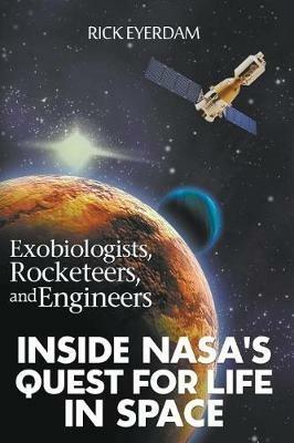 Exobiologists, Rocketeers, and Engineers - Rick Eyerdam - cover