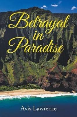 Betrayal in Paradise - Avis Lawrence - cover
