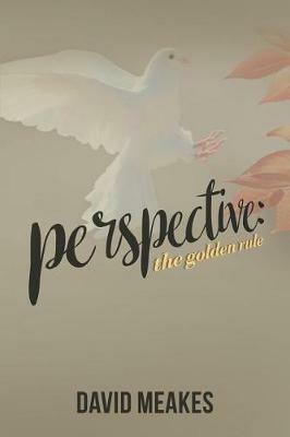 Perspective: The Golden Rule - David Meakes - cover