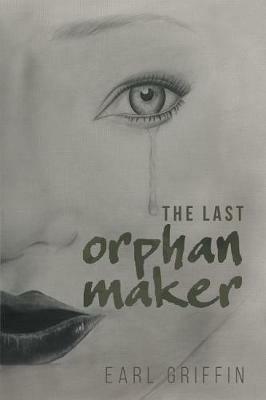 The Last Orphan Maker - Earl Griffin - cover