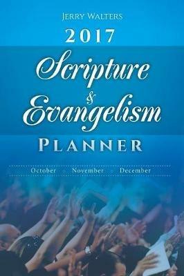 Scripture & Evangelism Planner: October-November-December - Jerry Walters - cover