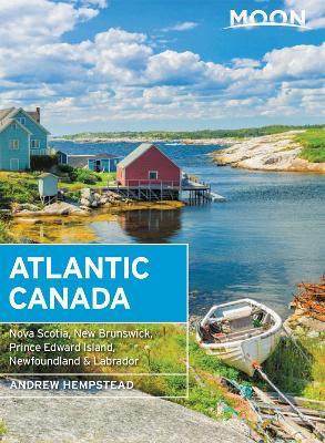 Moon Atlantic Canada (Tenth Edition): Nova Scotia, New Brunswick, Prince Edward Island, Newfoundland & Labrador - Andrew Hempstead - cover