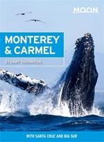 Moon Monterey & Carmel (Seventh Edition): With Santa Cruz & Big Sur
