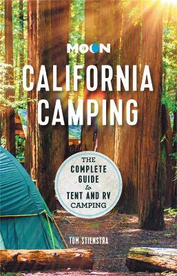 Moon California Camping (Twenty second Edition): The Complete Guide to Tent and RV Camping - Tom Stienstra - cover