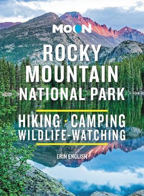 Moon Rocky Mountain National Park (Third Edition): Hike, Camp, See Wildlife, Avoid Crowds - Erin English - cover