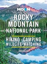 Moon Rocky Mountain National Park (Third Edition): Hike, Camp, See Wildlife, Avoid Crowds