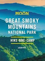 Moon Great Smoky Mountains National Park (Second Edition): Hike, Camp, Scenic Drives