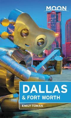 Moon Dallas & Fort Worth (Second Edition) - Emily Toman,Emily Toman - cover