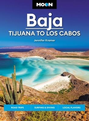 Moon Baja: Tijuana to Los Cabos: Road Trips, Surfing & Diving, Local Flavors - Jennifer Kramer - cover