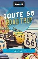 Moon Route 66 Road Trip (Fourth Edition): Drive the Classic Route from Chicago to Los Angeles - Jessica Dunham - cover