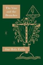 The Vine and the Branches: Our Holy Faith Series