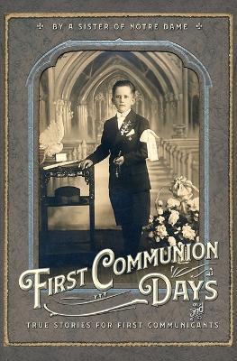 First Communion Days: and True Stories for First Communicants - Julie Du St Esprit - cover