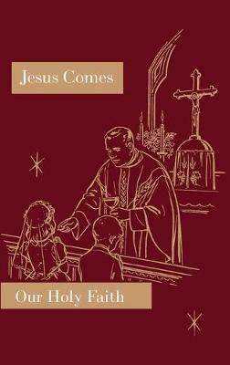 Jesus Comes: Our Holy Faith Series - Sister Mary Florentine,Sister Mary Naomi - cover