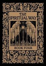 The Spiritual Way: Book Four
