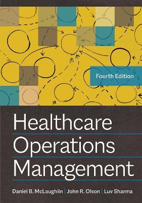 Healthcare Operations Management - John R. Olson,Daniel B. McLaughlin,Luv Sharma - cover