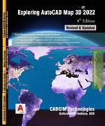 Exploring AutoCAD Map 3D 2022, 9th Edition