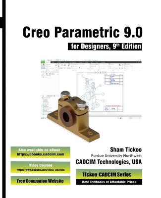 Creo Parametric 9.0 for Designers, 9th Edition - Prof Sham Tickoo Cadcim Technologies - cover