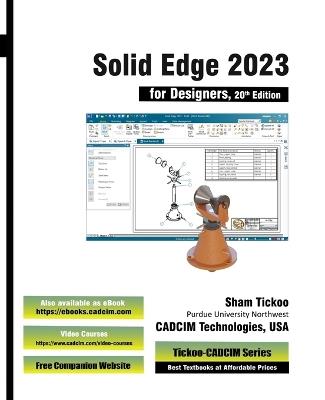 Solid Edge 2023 for Designers, 20th Edition - Prof Sham Tickoo Cadcim Technologies - cover