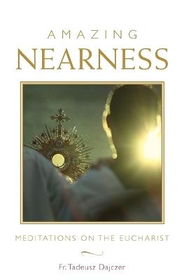 Amazing Nearness: Meditations on the Eucharist - cover