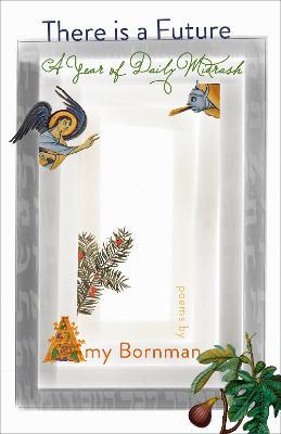 There is a Future: A Year of Daily Midrash - Amy Bornman - cover