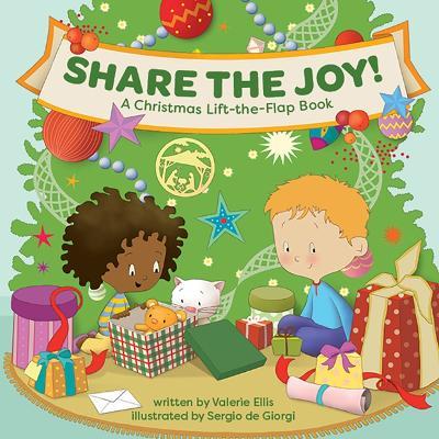 Share the Joy! a Christmas Lift-The-Flap Book: Keep Jesus at the Center This Advent & Holiday Season with This Rhyming Storybook about the Nativity for Children Ages 0-4 - Valerie Ellis - cover