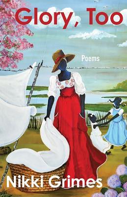 Glory, Too: Poems - Nikki Grimes - cover