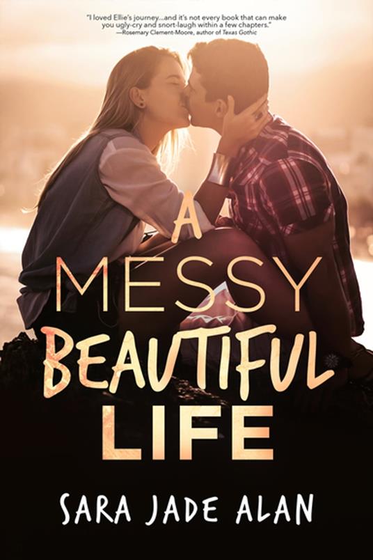 A Messy, Beautiful Life - Sara Jade Alan - ebook