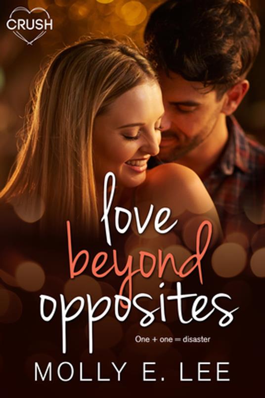Love Beyond Opposites - Molly E. Lee - ebook