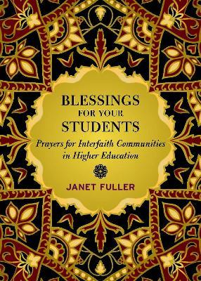 Blessings for Students: Interfaith Prayers for Higher Education - Janet Fuller - cover