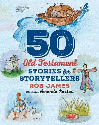 Fifty Old Testament Stories for Storytellers - Rob James - cover