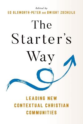 The Starter's Way: Leading New Contextual Christian Communities - cover
