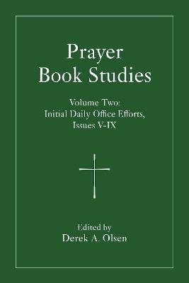 Prayer Book Studies Volume Two: Initial Daily Office Efforts, Issues 5-9 - cover