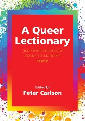 A Queer Lectionary: (Im)Proper Readings from the Margins - Year B - cover