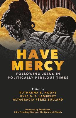 Have Mercy: Following Jesus in Politically Perilous Times - cover