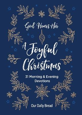 God Hears Her, A Joyful Christmas: 31 Morning and Evening Devotions (A Daily Advent Devotional for Women with 2 Readings Per Day) - cover