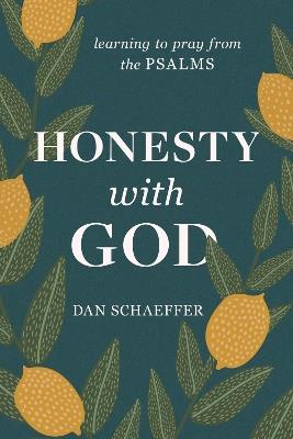 Honesty with God: Learning to Pray from the Psalms - Dan Schaeffer - cover