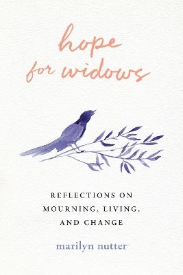 Hope for Widows: Reflections on Mourning, Living, and Change - Marilyn Nutter - cover