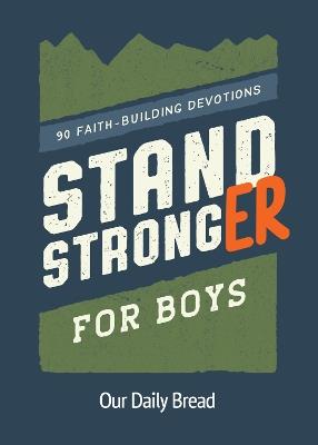 Stand Stronger for Boys: 90 Faith-Building Devotions - cover