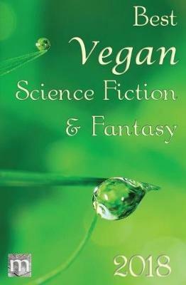 Best Vegan Science Fiction & Fantasy 2018 - cover
