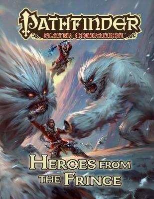 Pathfinder Player Companion: Heroes from the Fringe - Paizo Staff - cover