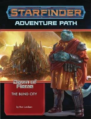 Starfinder Adventure Path: The Blind City (Dawn of Flame 4 of 6) - Ron Lundeen - cover