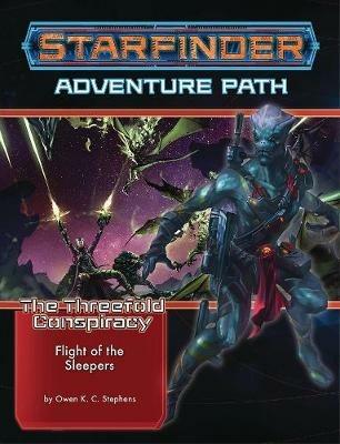 Starfinder Adventure Path: Flight of the Sleepers (The Threefold Conspiracy 2 of 6) - Owen K. C. Stephens - cover