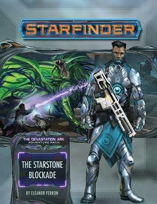 Starfinder Adventure Path: The Starstone Blockade (The Devastation Ark 2 of 3) - Eleanor Ferron - cover