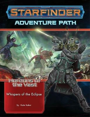 Starfinder Adventure Path: Whispers of the Eclipse (Horizons of the Vast 3 of 6) - Kate Baker - cover