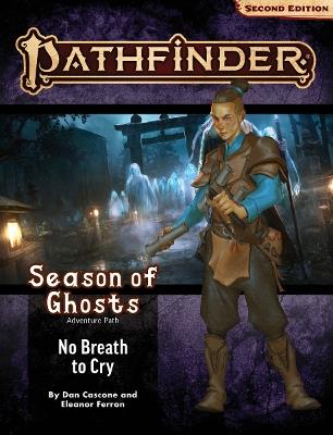 Pathfinder Adventure Path: No Breath to Cry (Season of Ghosts 3 of 4) (P2) - Dan Cascone,Eleanor Ferron,Jeremy Blum - cover