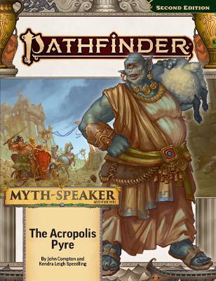 Pathfinder Adventure Path: The Acropolis Pyre (MythSpeaker 1 of 3) (P2) - John Compton - cover
