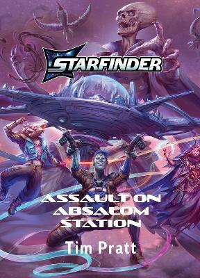 Assault on Absalom Station: A Starfinder Novel - Tim Pratt - cover